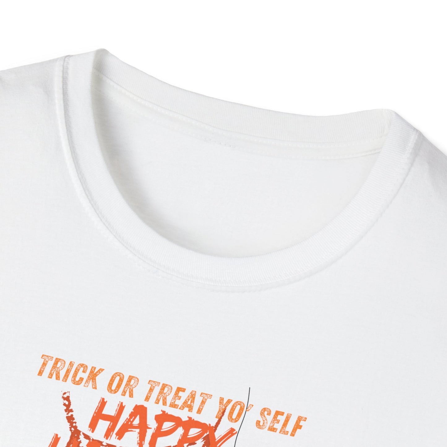 "Trick or treat yo' self "Unisex Soft style T-Shirt