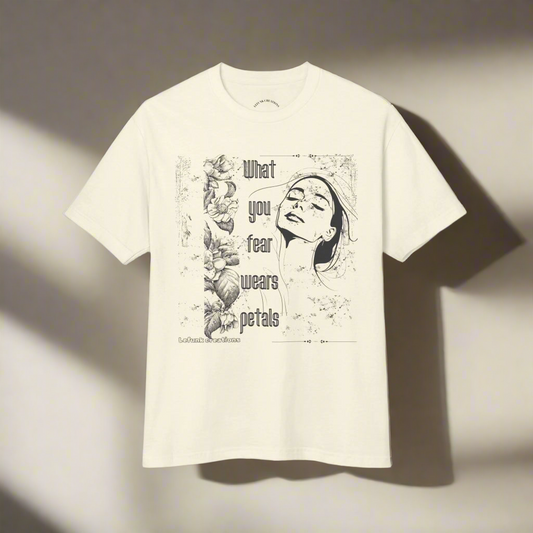 "What You Fear Wears Petals" Unisex Heavyweight Cotton Tee